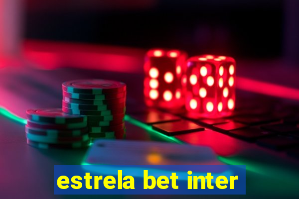 estrela bet inter